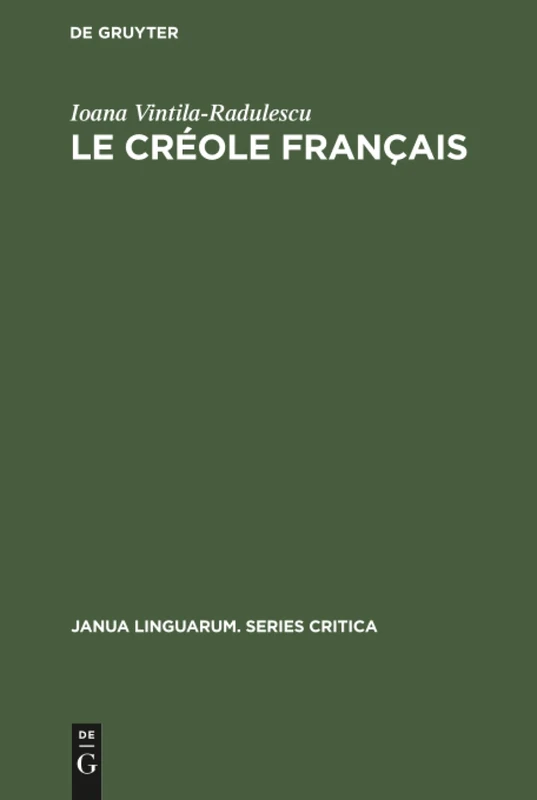 Le Créole Français: 17 (Janua Linguarum. Series Critica)