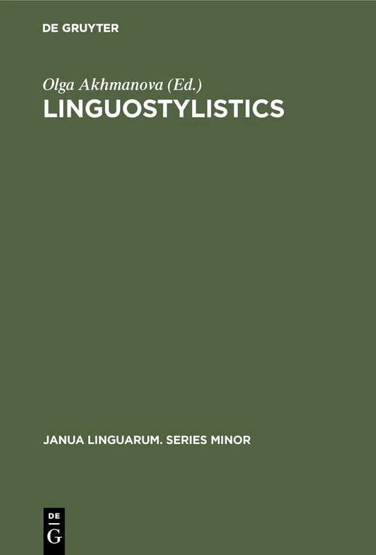 Linguostylistics: Theory and method: 181 (Janua Linguarum. Series Minor, 181)