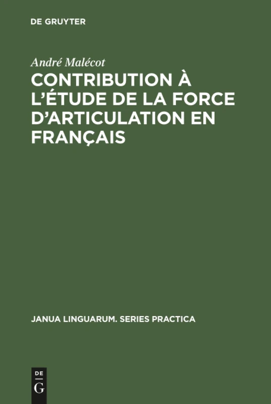 Contribution à l'étude de la force d'articulation en français: 2 (Janua Linguarum. Series Practica) - Image 1