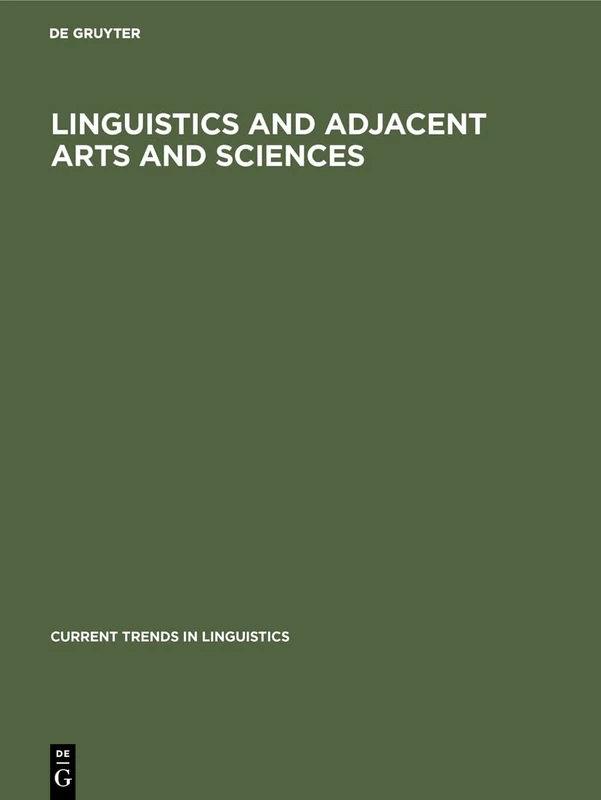 Linguistics and Adjacent Arts and Sciences: 12 (Current Trends in Linguistics, 12, 3)