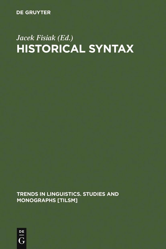 Historical Syntax: 23 (Trends in Linguistics. Studies and Monographs [TiLSM], 23)