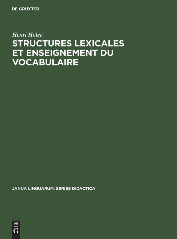 Structures lexicales et enseignement du vocabulaire: These De Iiième Cycle: 5 (Janua Linguarum. Series Didactica) - Image 1