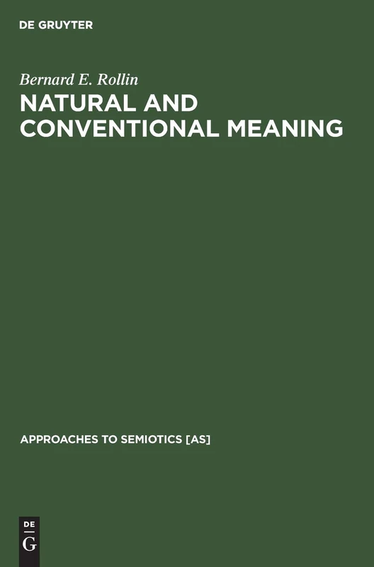 Natural and Conventional Meaning: An Examination of the Distinction: 45 (Approaches to Semiotics [AS], 45) - Image 1