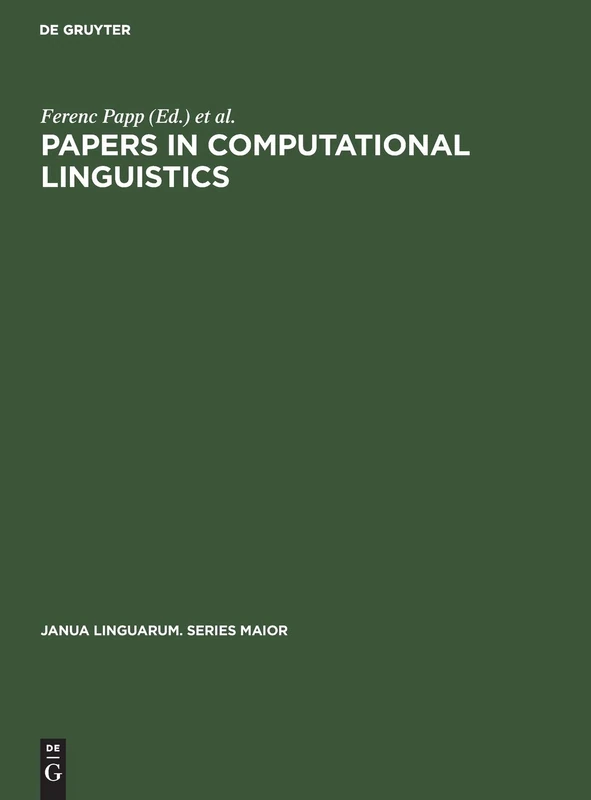 Papers in Computational Linguistics: Proceedings of the 3rd International Meeting on Computational Linguistics held at Debrecen, Hungary: 91 (Janua Linguarum. Series Maior, 91)