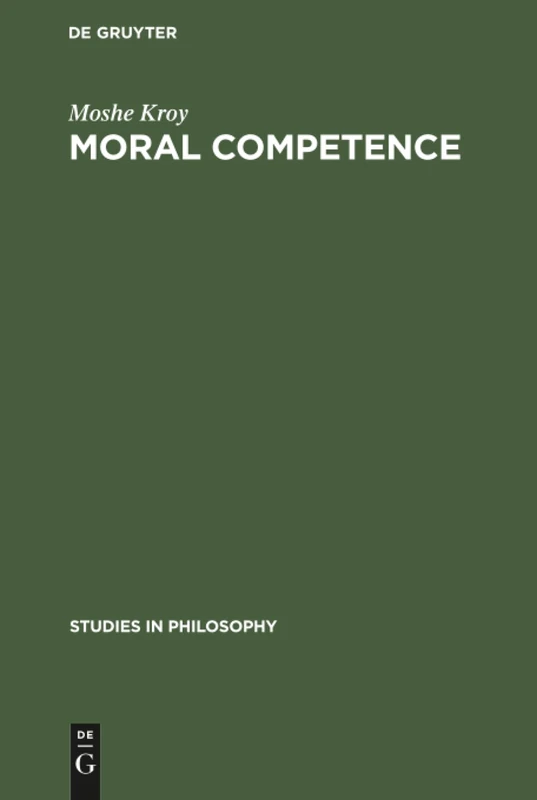 Moral Competence: An Application of Modal Logic to Rationalistic Psychology: 28 (Studies in Philosophy, 28) - Image 1