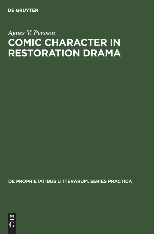 Comic character in Restoration drama: 99 (De Proprietatibus Litterarum. Series Practica, 99)