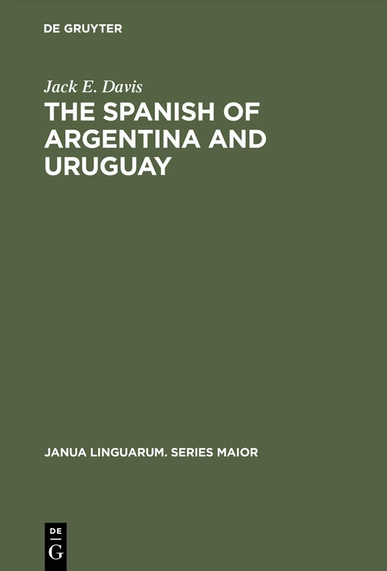 The Spanish of Argentina and Uruguay: An Annoted Bibliography for 1940–1978: 105 (Janua Linguarum. Series Maior, 105) - Image 1