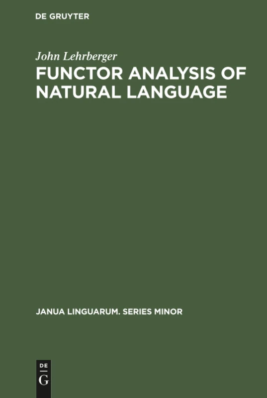 Functor Analysis of Natural Language: 197 (Janua Linguarum. Series Minor, 197)