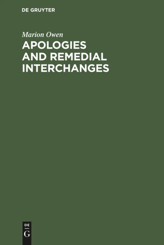 Apologies and Remedial Interchanges: A Study of Language Use in Social Interaction