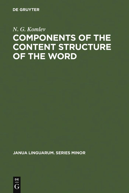 Components of the Content Structure of the Word: 138 (Janua Linguarum. Series Minor, 138) - Image 1