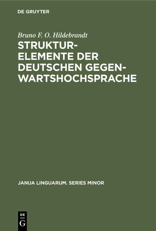 Strukturelemente der deutschen Gegenwartshochsprache: Phone Und Phonaden: 231 (Janua Linguarum. Series Minor) - Image 1