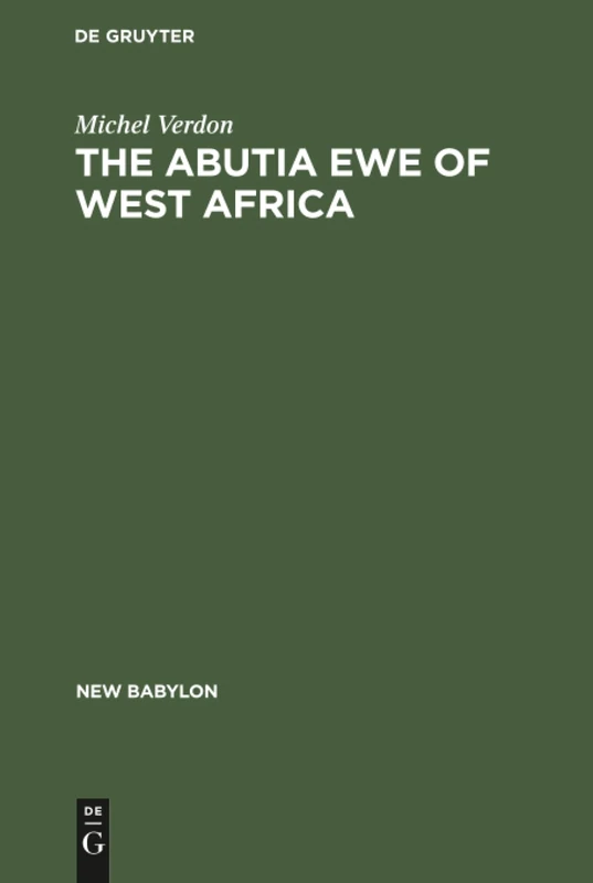 The Abutia Ewe of West Africa: A Chiefdom that Never Was: 38 (New Babylon, 38) - Image 1