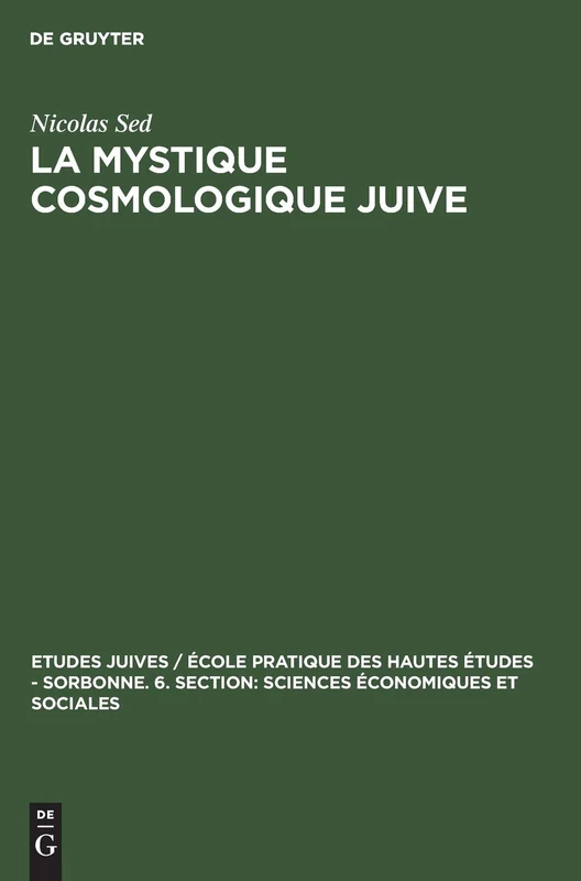 La Mystique Cosmologique Juive: 16 (Etudes Juives / École Pratique Des Hautes Études - Sorbonne.)