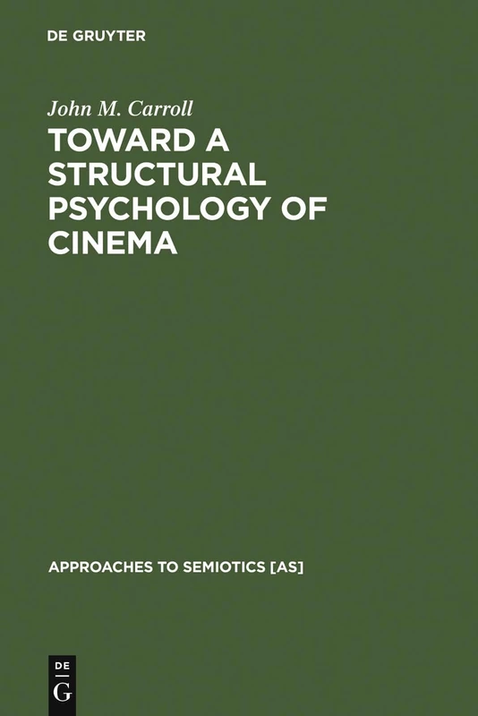 Toward a Structural Psychology of Cinema: 55 (Approaches to Semiotics [AS], 55)