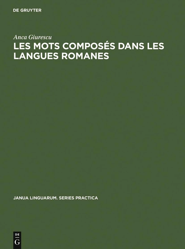 Les Mots Composés Dans Les Langues Romanes: 228 (Janua Linguarum. Series Practica)