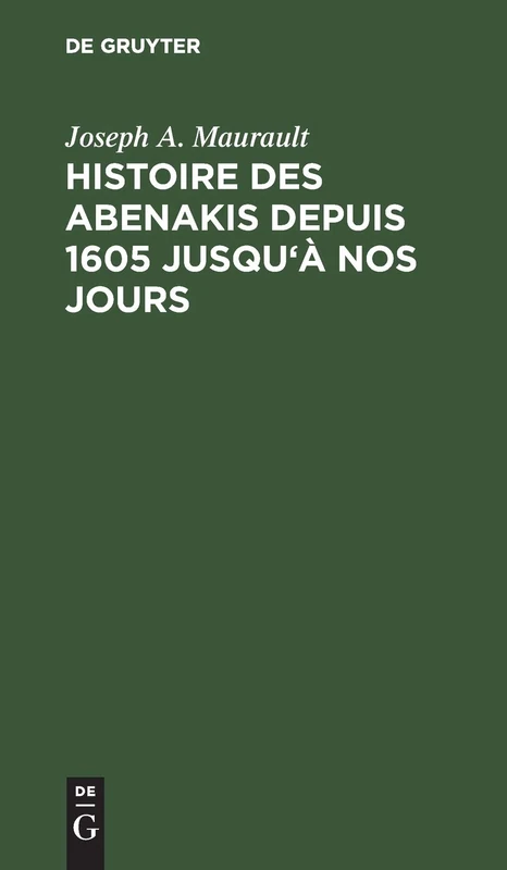 Histoire des Abenakis depuis 1605 jusqu'à nos jours