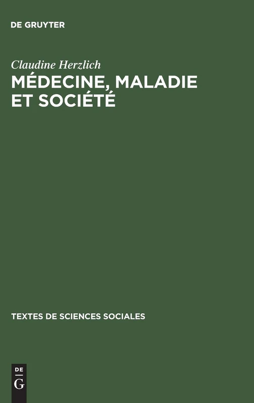 Médecine, maladie et société: Recueil De Textes Présentés Et Commentés: 4 (Textes de Sciences Sociales)