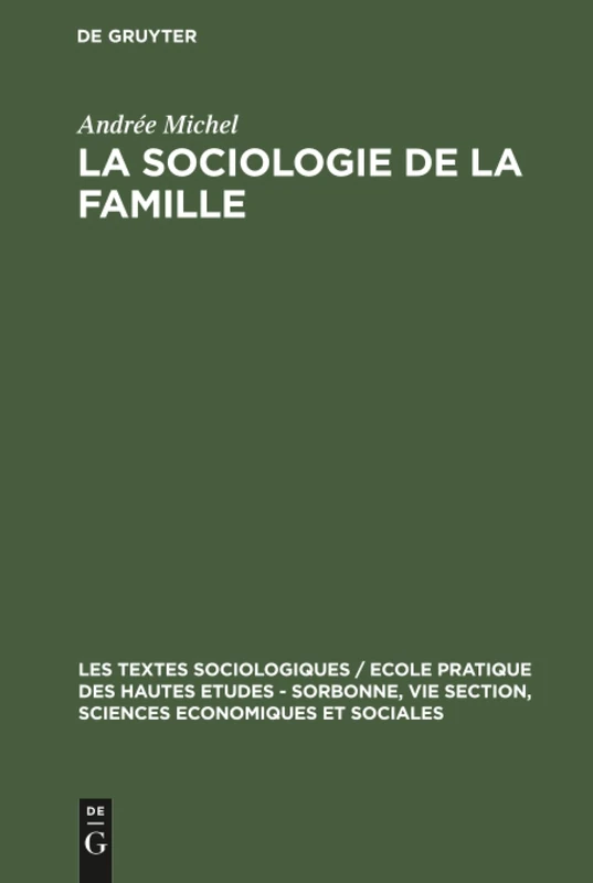 La sociologie de la famille: Recueil de Textes Présentés Et Commentés: 11 (Textes Sociologiques / Ecole Pratique Des Hautes Etudes - Sorbonne, Vie Section, Sciences Economique)
