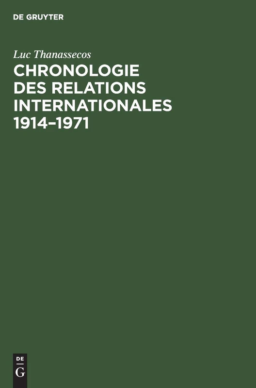 Chronologie Des Relations Internationales 1914-1971: Exposés Thématiques