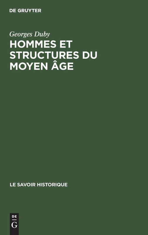 Hommes et structures du Moyen âge: Recueil d'articles: 1 (Savoir Historique)