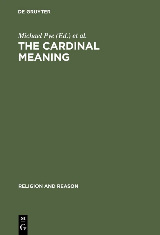 The Cardinal Meaning: Essays in Comparative Hermeneutics: Buddhism and Christianity: 6 (Religion and Reason, 6) - Image 1