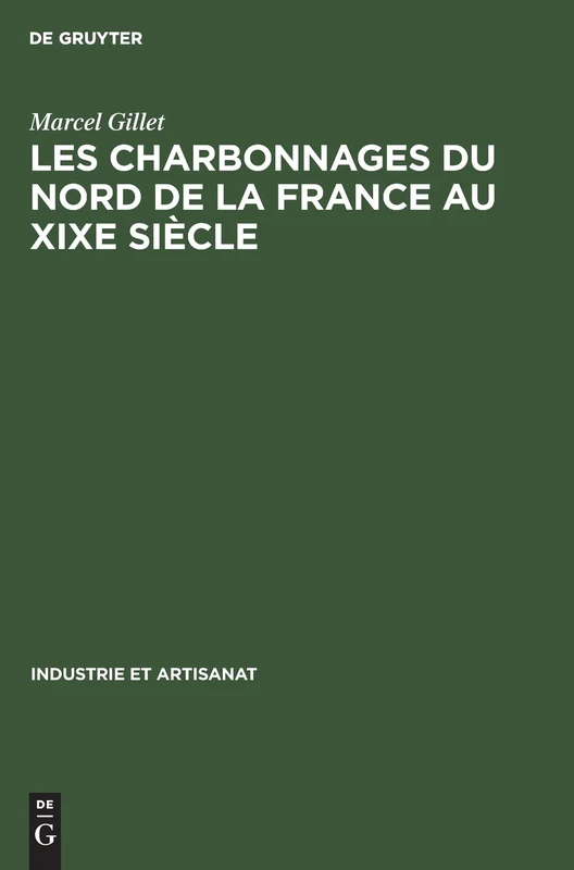 Les charbonnages du nord de la France au XIXe siècle: 8 (Industrie et Artisanat, 8)