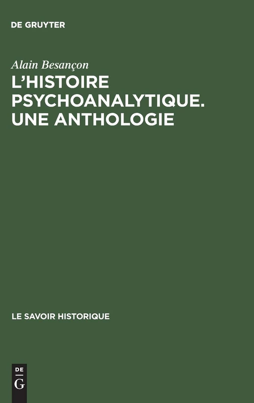 L'Histoire psychoanalytique. Une Anthologie: Recueil De Textes Présentés Et Commentés: 7 (Savoir Historique) - Image 1