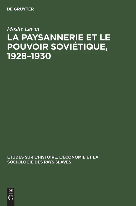 La paysannerie et le pouvoir soviétique, 1928-1930: 9 (Études Sur l'Histoire, l'Économie Et La Sociologie Des Pays Slaves)