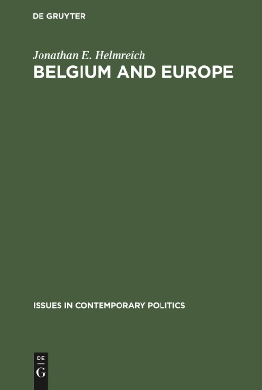De Gruyter Mouton - Belgium and Europe: Small Power Diplomacy