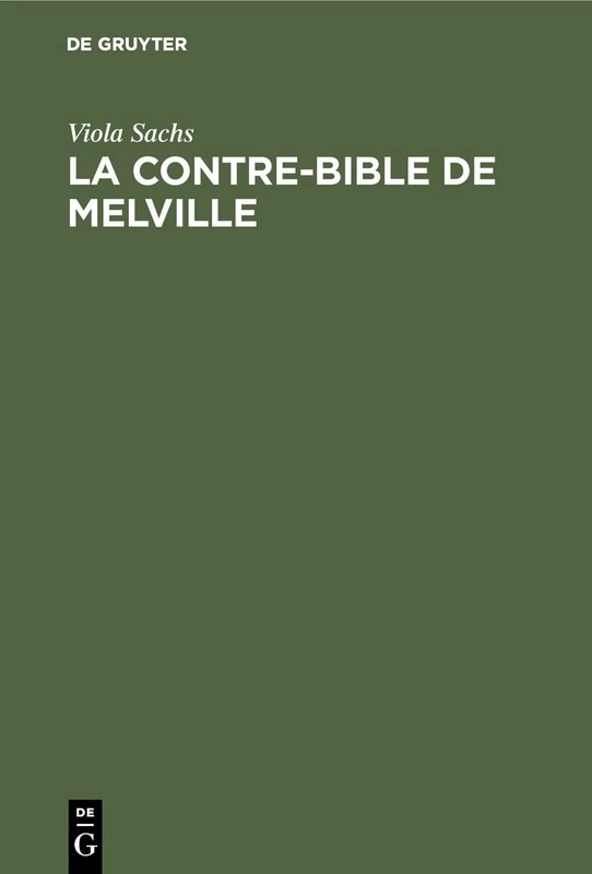 La Contre-Bible de Melville: Moby-Dick Déchiffré
