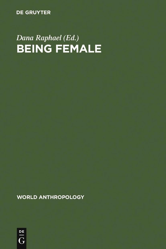 Being Female: Reproduction, Power, and Change (World Anthropology)
