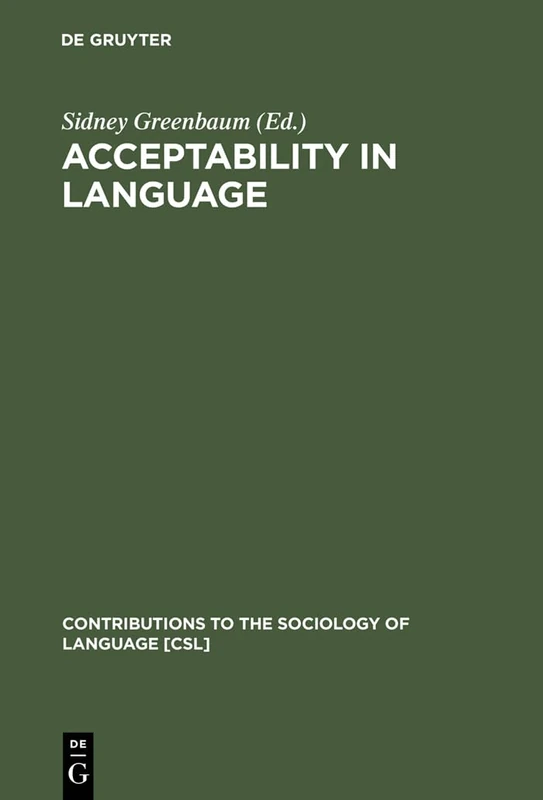 Acceptability in Language: 17 (Contributions to the Sociology of Language [CSL], 17)