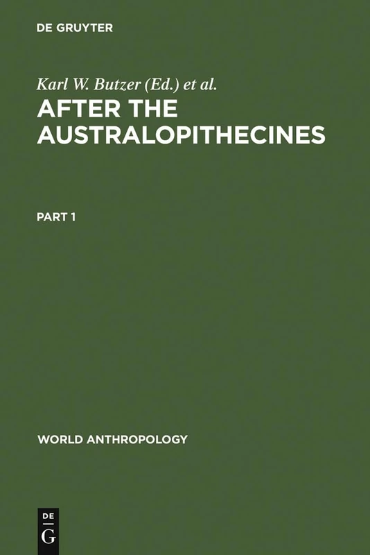 After the Australopithecines: Stratigraphy, Ecology and Culture Change in the Middle Pleistocene (World Anthropology) - Image 1
