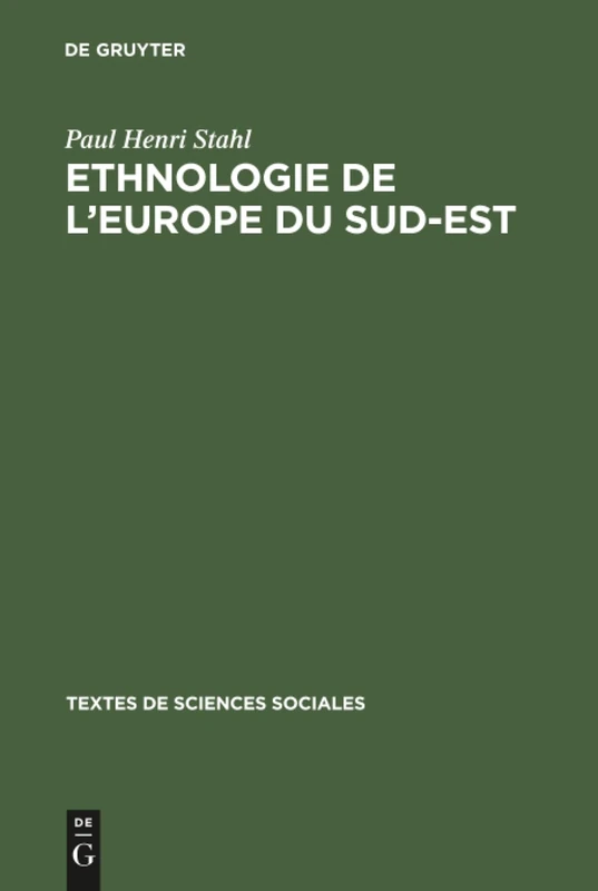 Ethnologie de l'europe du sud-est: Une Anthologie: 12 (Textes de Sciences Sociales)