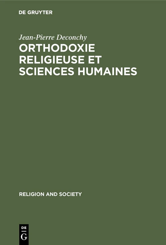 Orthodoxie religieuse et sciences humaines: Suivi De Religious Orthodoxy, Rationality, and Scientific Knowledge Summary: 14 (Religion and Society)