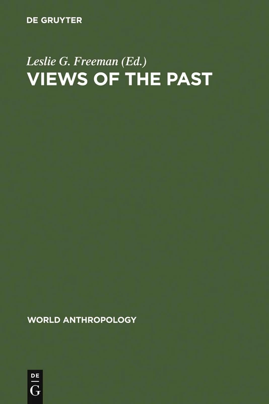 Views of the Past: Essays in Old World Prehistory and Paleanthropology (World Anthropology)