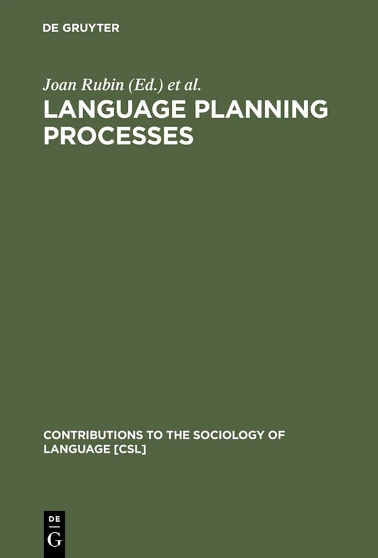 Language Planning Processes: 21 (Contributions to the Sociology of Language [CSL], 21)