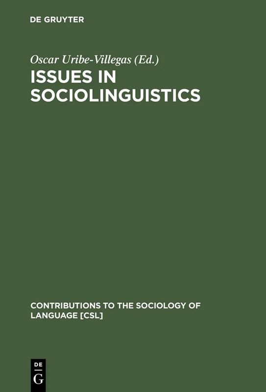 Issues in Sociolinguistics: 15 (Contributions to the Sociology of Language [CSL], 15)