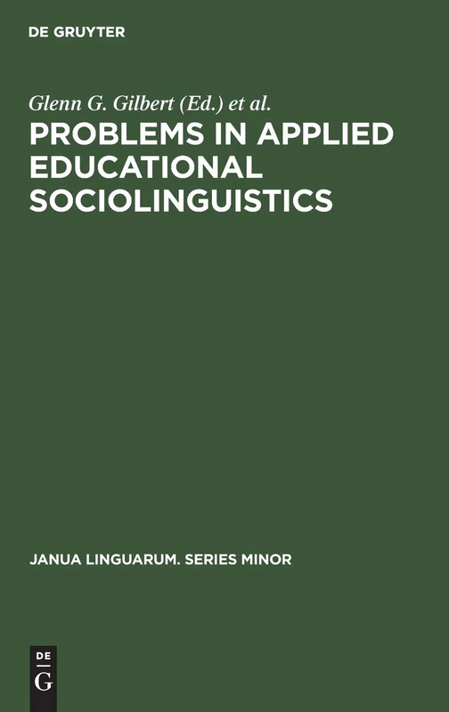 Problems in Applied Educational Sociolinguistics: Readings on Language and Culture Problems of United States Ethnic Groups: 162 (Janua Linguarum. Series Minor, 162)
