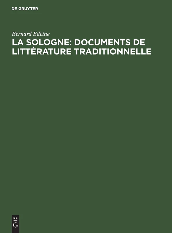 La Sologne: Documents de littérature traditionnelle