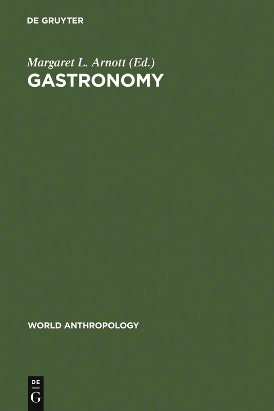Gastronomy: The Anthropology of Food and Food Habits (World Anthropology)