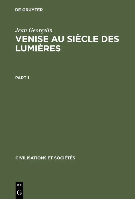 Venise Au Siècle Des Lumières: 41 (Civilisations Et Sociétés)