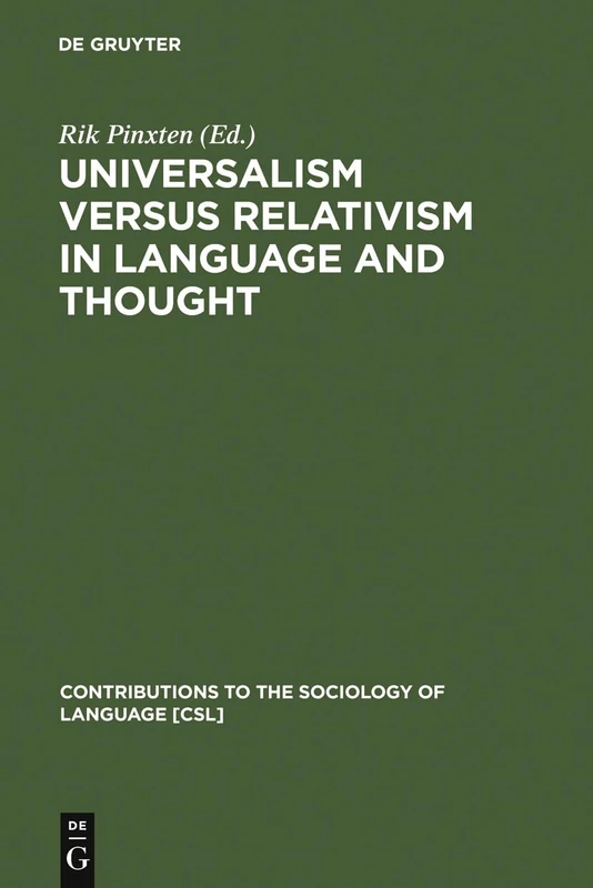 Universalism versus Relativism in Language and Thought: Proceedings of a Colloquium on the Sapir-Whorf Hypotheses: 11 (Contributions to the Sociology of Language [CSL], 11) - Image 1