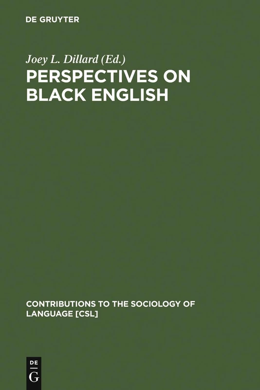 Perspectives on Black English: 4 (Contributions to the Sociology of Language [CSL], 4)