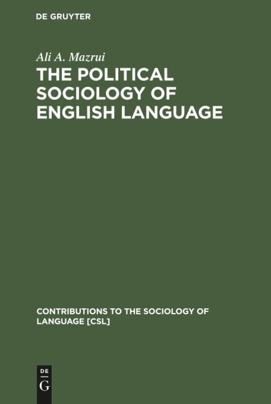 The Political Sociology of English Language: An African Perspective: 7 (Contributions to the Sociology of Language [CSL], 7) - Image 1