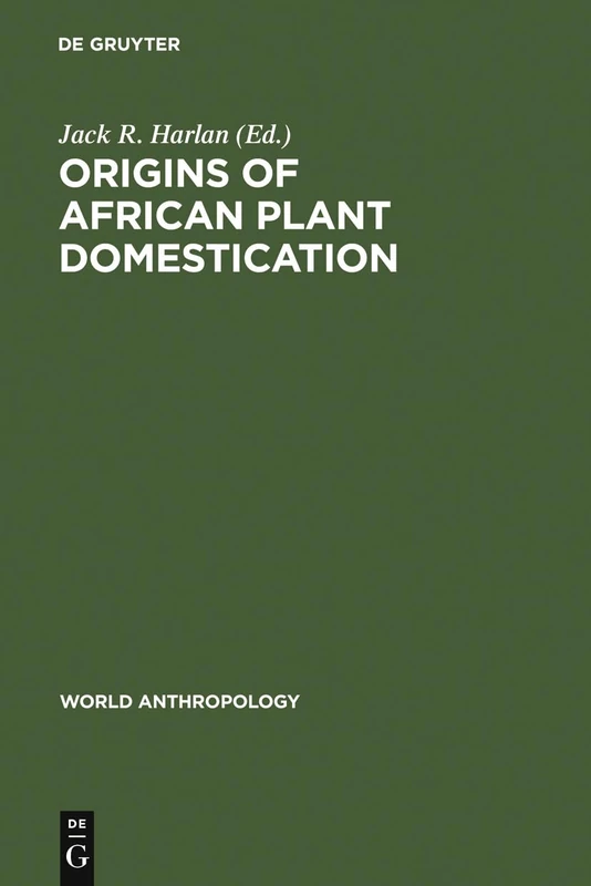 Origins of African Plant Domestication - De Gruyter Mouton