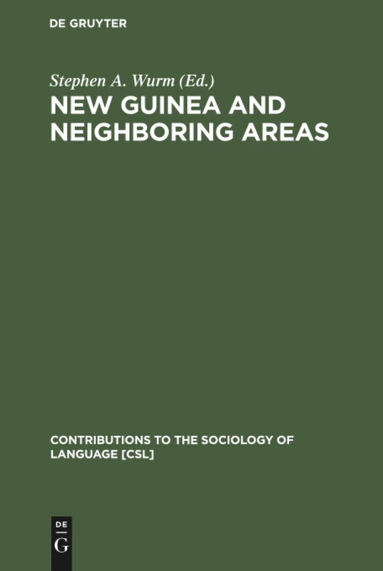 New Guinea and Neighboring Areas: A Sociolinguistic Laboratory: 24 (Contributions to the Sociology of Language [CSL], 24)