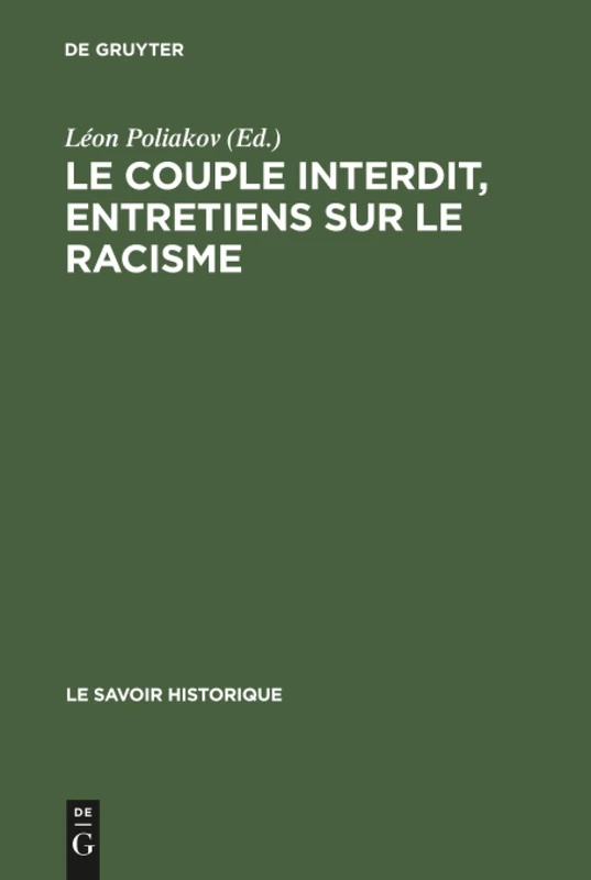 Le couple interdit, entretiens sur le racisme: La Dialectique De L'altérité Socio-culturelle Et La Sexualité. Actes Du Colloque Tenu En ... De Cerisy-la-salle: 13 (Savoir Historique) - Image 1