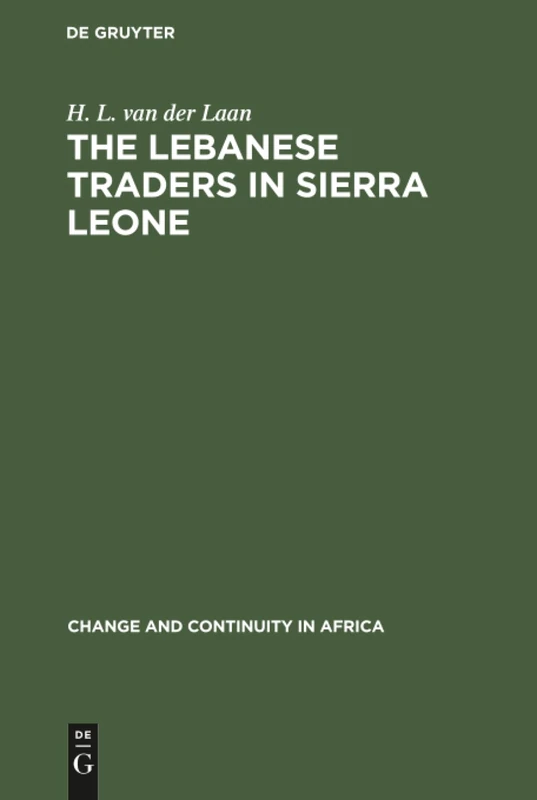 The Lebanese Traders in Sierra Leone (Change & Continuity in Africa)