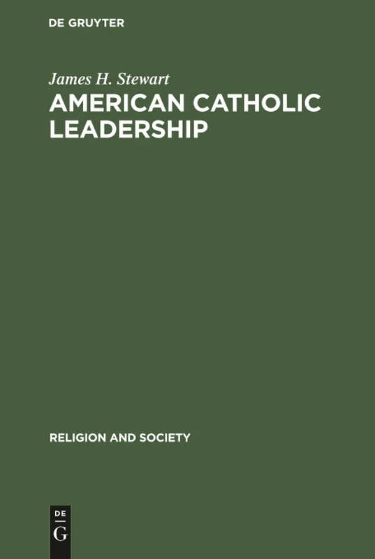 American Catholic Leadership: A Decade of Turmoil 1966–1976. A Sociological Analysis of the National Federation of Priests’ Councils: 11 (Religion and Society, 11) - Image 1